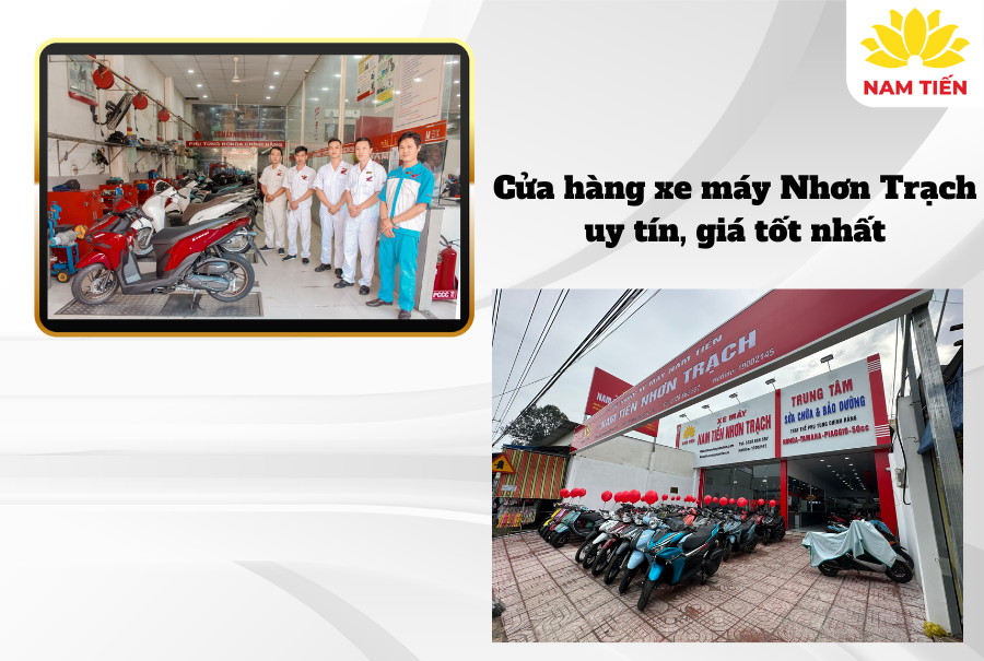 Cửa hàng xe máy Nhơn Trạch uy tín, giá tốt nhất