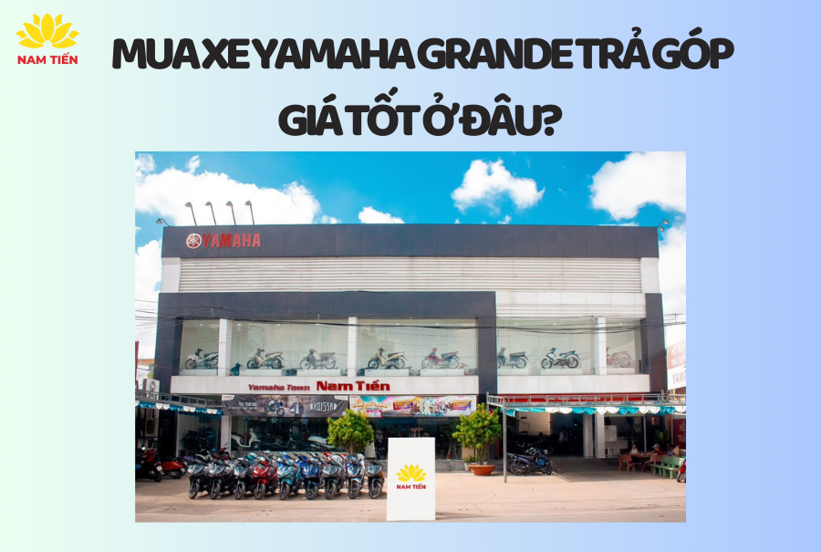 mua-xe-yamaha-grande-tra-gop-gia-tot-o-dau