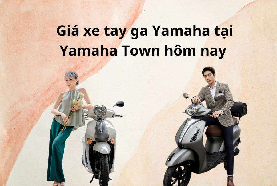 Giá xe tay ga Yamaha tại Yamaha Town hôm nay